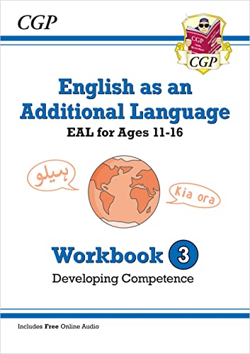 English as an Additional Language (EAL) for Ages 11-16 - Workbook 3 (Developing Competence) (CGP EAL)